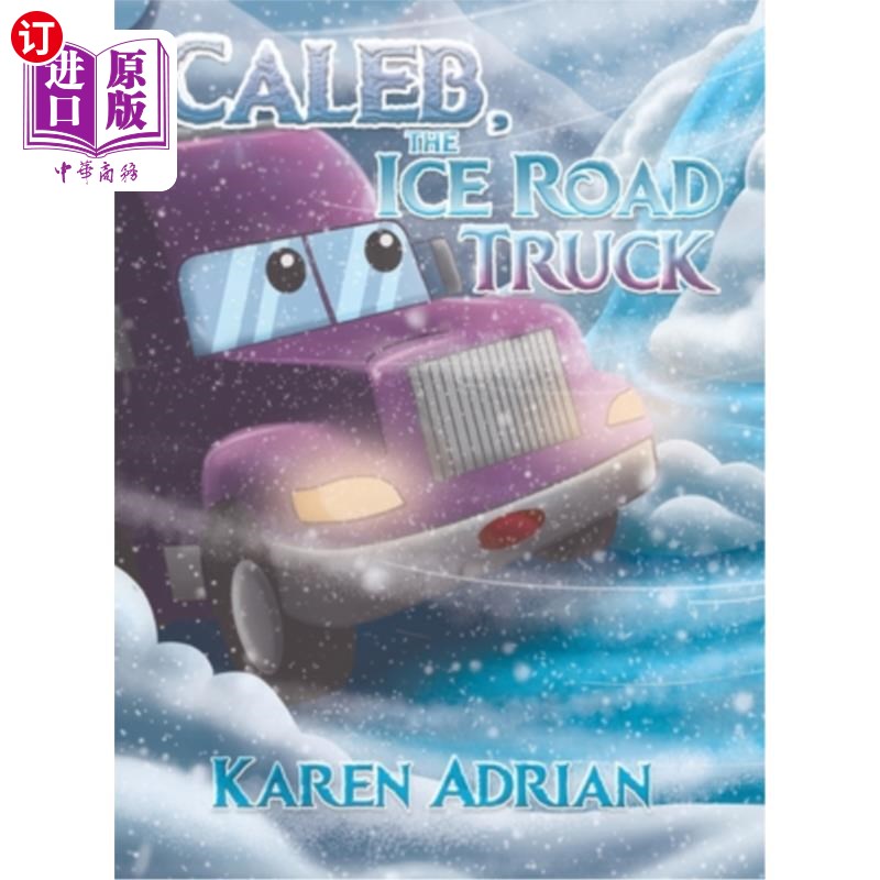 海外直订Caleb, the Ice Road Truck 卡莱布，冰路卡车