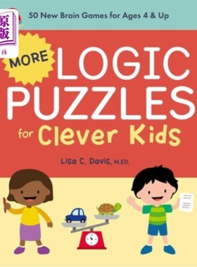 海外直订More Logic Puzzles for Clever Kids: 50 New Brain Games for Ages 4 & Up 为聪明的孩子提供更多的逻辑谜题:50个