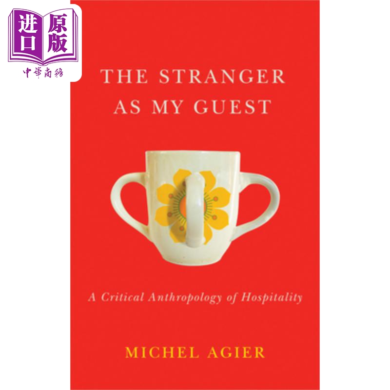 现货 作客的陌生人 餐饮旅游业批判人类学（平装 The Stranger As My Guest 英文原版 Michel Agier 中商原�