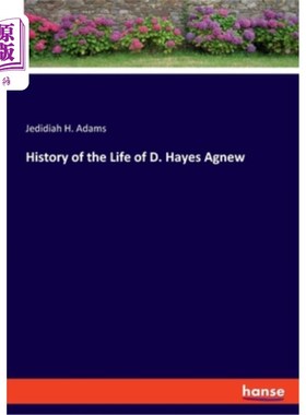 海外直订History of the Life of D. Hayes Agnew D.海斯·阿格纽的生活史