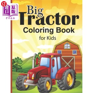 海外直订Big Tractor Coloring Book For Kids: 25 Big & Simple And 4 Intermediate Level Ima 儿童大拖拉机彩绘书：25个大