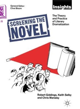 海外直订Screening the Novel: The Theory and Practice of Literary Dramatization 小说的筛选:文学戏剧化的理论与实践