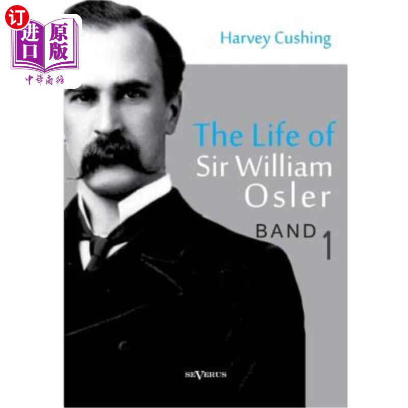 海外直订The Life of Sir William Osler, Volume 1 威廉·奥斯勒爵士生平，第一卷