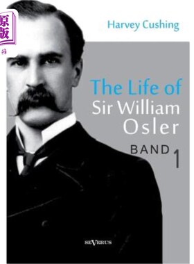 海外直订The Life of Sir William Osler, Volume 1 威廉·奥斯勒爵士生平，第一卷
