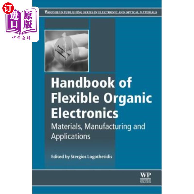 海外直订Handbook of Flexible Organic Electronics: Materials, Manufacturing and Applicati 柔性有机电子学手册:材料、