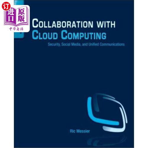 海外直订Collaboration with Cloud Computing: Security, Social Media, and Unified Communic 与云计算的合作：安全、社交
