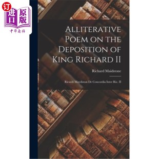 Deposition Richard Poem the Con 首韵诗 海外直订Alliterative Ricardi King 国王理查二世被废黜 Maydiston