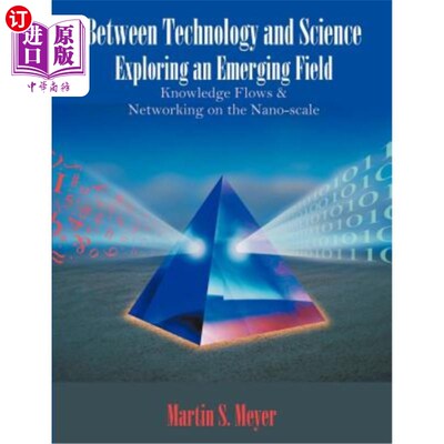 海外直订Between Technology and Science: Exploring an Emerging Field: Knowledge Flows and 科技与科学之间:探索一个新