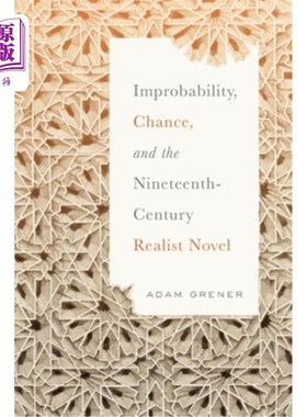 海外直订Improbability, Chance, and the Nineteenth-Century Realist Novel 非概率，机会，和十九世纪现实主义小说