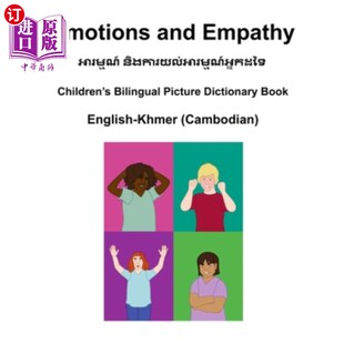 海外直订English-Khmer (Cambodian) Emotions and Empathy Children's Bilingual Picture Dict 英语-高棉语（柬埔寨语）情