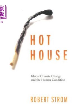 海外直订Hot House: Global Climate Change and the Human Condition 温室效应：全球气候变化和人类状况
