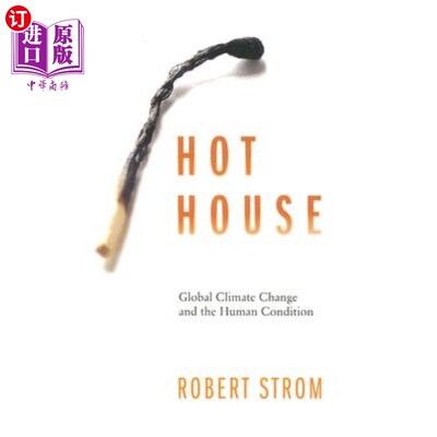 海外直订Hot House: Global Climate Change and the Human Condition 温室效应：全球气候变化和人类状况