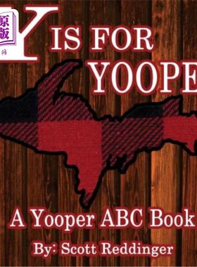 海外直订Y Is for Yooper: A Yooper ABC Book Y代表Yooper:A Yooper ABC Book