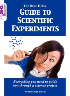 海外直订The Blue Helix Guide to Scientific Experiments: Everything You Need to Guide You 科学实验的蓝色螺旋线指南：