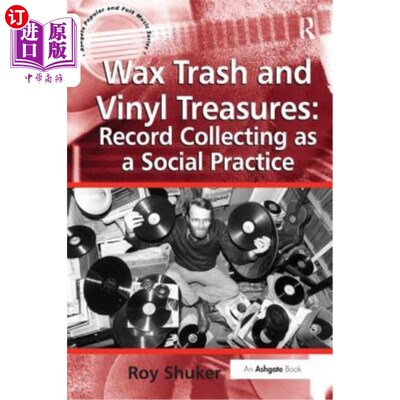 海外直订Wax Trash and Vinyl Treasures: Record Collecting as a Social Practice 蜡垃圾和乙烯基珍宝：记录收集作为一种