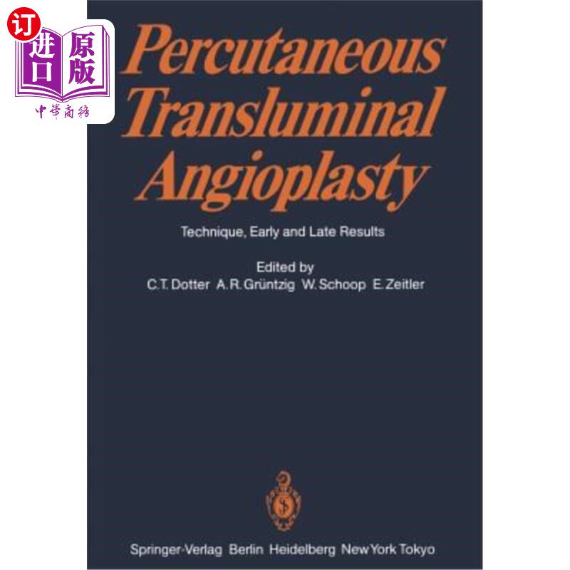 海外直订医药图书Percutaneous Transluminal Angioplasty: Technique, Early and Late Results 经皮腔内血管成形术：技术、