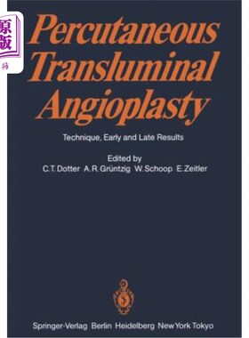 海外直订医药图书Percutaneous Transluminal Angioplasty: Technique, Early and Late Results 经皮腔内血管成形术：技术、
