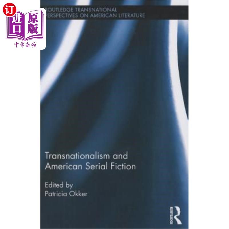 海外直订Transnationalism and American Serial Fiction 跨国主义与美国连载小说