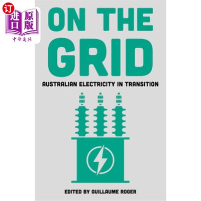 海外直订On the Grid: Australian Electricity in Transition 电网:转型中的澳大利亚电力