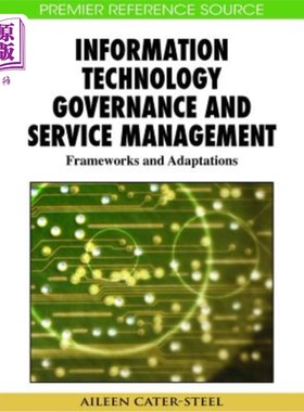 海外直订Information Technology Governance and Service Management: Frameworks and Adaptat 信息技术治理和服务管理：框
