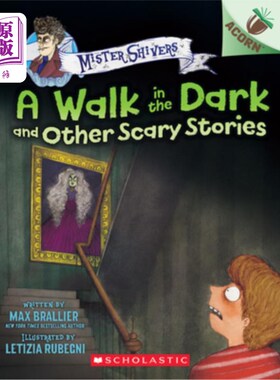 海外直订A Walk in the Dark and Other Scary Stories: An Acorn Book (Mister Shivers #4) 《在黑暗中行走和其他恐怖故事: