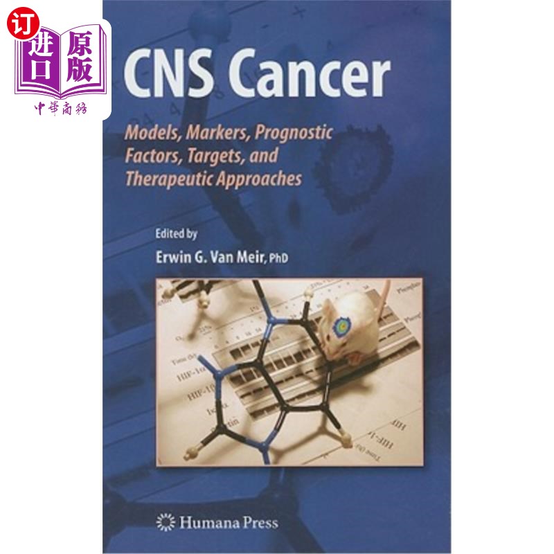 海外直订医药图书CNS Cancer: Models, Markers, Prognostic Factors, Targets, and Therapeutic Approa 中枢神经系统癌症: