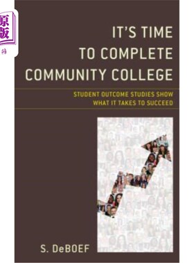 海外直订It's Time to Complete Community College: Student Outcome Studies Show What It Ta 是时候完成社区大学了