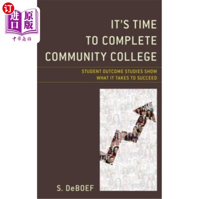 海外直订It's Time to Complete Community College: Student Outcome Studies Show What It Ta 是时候完成社区大学了