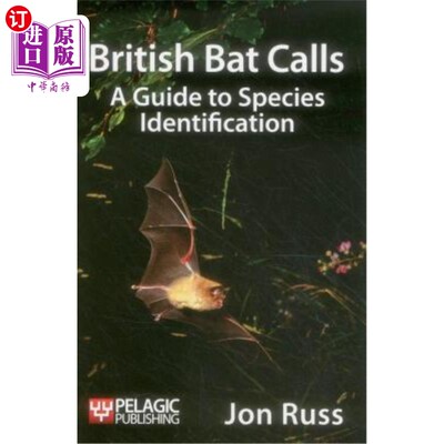 海外直订British Bat Calls: A Guide to Species Identification 英国蝙蝠叫声：物种鉴定指南