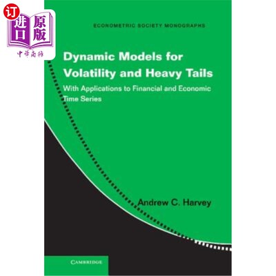 海外直订Dynamic Models for Volatility and Heavy Tails: With Applications to Financial an 波动性和重尾的动态模型：金