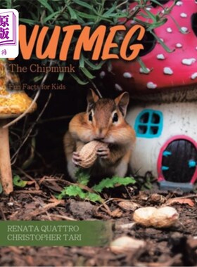 海外直订Nutmeg the Chipmunk: Fun Facts for Kids 花栗鼠肉豆蔻:孩子们的有趣事实