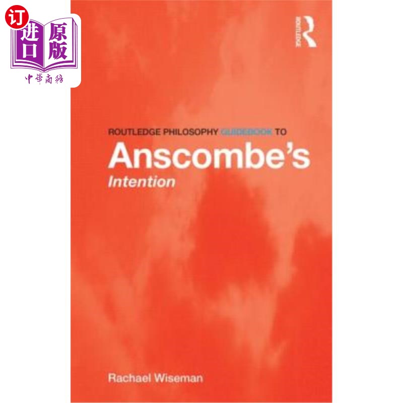 海外直订Routledge Philosophy GuideBook to Anscombe's Intention《鲁特利奇哲学指南》，安斯库姆的意图