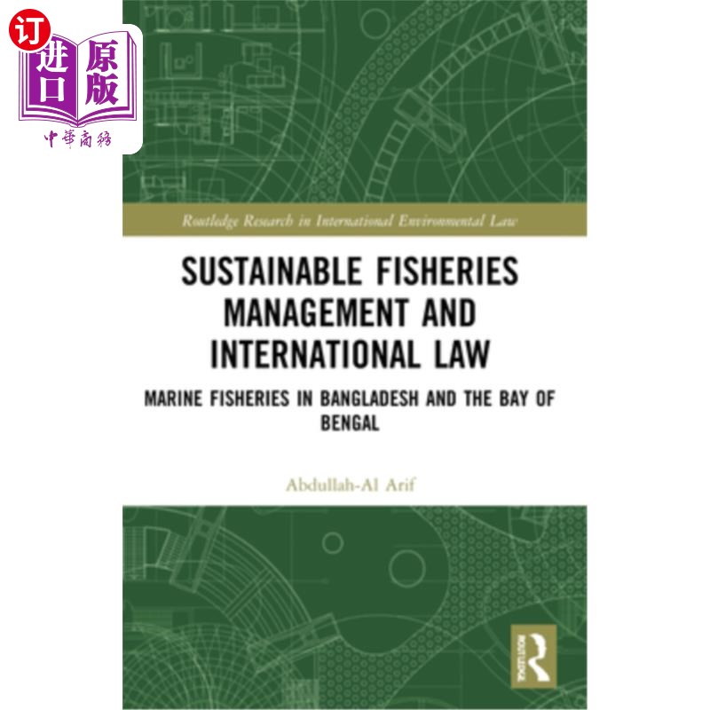 海外直订Sustainable Fisheries Management and International Law: Marine Fisheries in Bang 可持续渔业管理和国际法：孟