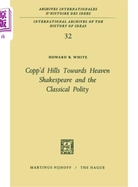 海外直订Copp'd Hills Towards Heaven Shakespeare and the Classical Polity 《通往天堂的山峰》莎士比亚与古典政体