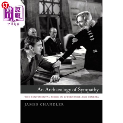 海外直订An Archaeology of Sympathy: The Sentimental Mode in Literature and Cinema 同情考古学:文学与电影中的情感模式