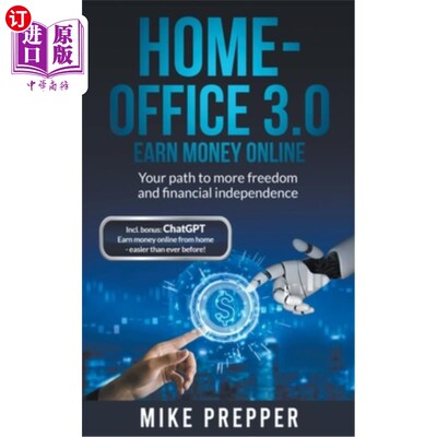 海外直订Home-Office 3.0 - Earn money online - Your path to more freedom and financial in home - off