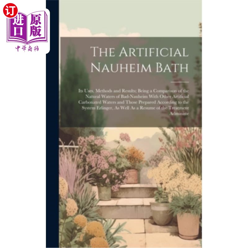 海外直订医药图书The Artificial Nauheim Bath: Its Uses, Methods and Results; Being a Comparison o 人工纳海姆浴:用途