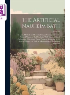 海外直订医药图书The Artificial Nauheim Bath: Its Uses, Methods and Results; Being a Comparison o 人工纳海姆浴：用途