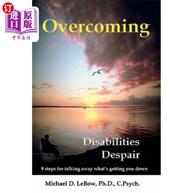 海外直订医药图书Overcoming Disabilities Despair: 9 steps for talking away what's getting you dow 克服残疾绝望：说出