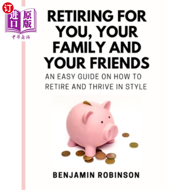 【中商海外直订】retiring for you, your family and your friends