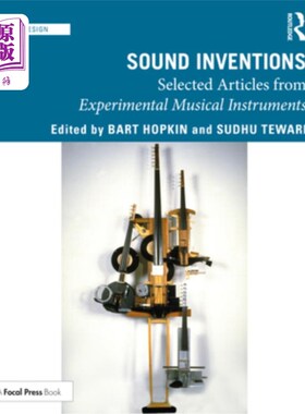 海外直订Sound Inventions: Selected Articles from Experimental Musical Instruments 声音发明:实验乐器文章选集