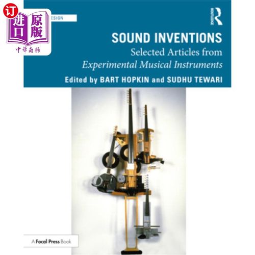 海外直订Sound Inventions: Selected Articles from Experimental Musical Instruments 声音发明:实验乐器文章选集