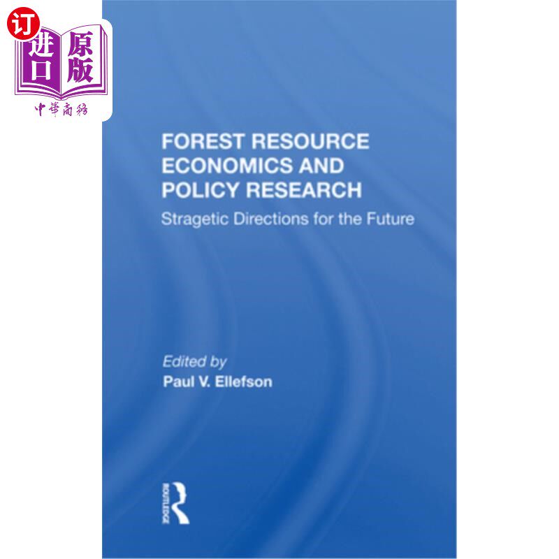海外直订Forest Resource Economics and Policy Research: Stragetic Directions for the Futu 森林资源经济学与政策研究: