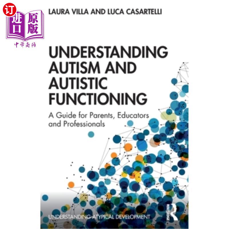 海外直订Understanding Autism and Autistic Functioning: A Guide for Parents, Educators an Understand