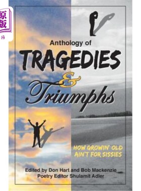 海外直订Anthology of Tragedies & Triumphs: How Growin' Old Ain't For Sissies 悲剧与胜利选集:如何变老不是为娘娘腔