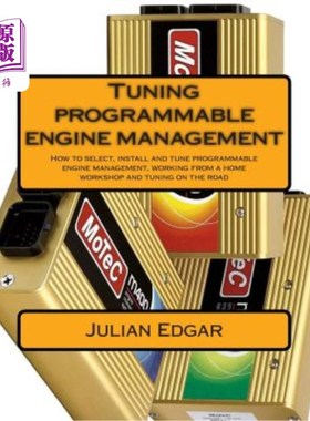 海外直订Tuning programmable engine management: How to select, install and tune programma 调优可编程发动机管理：如何