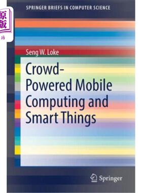 海外直订Crowd-Powered Mobile Computing and Smart Things 群体驱动的移动计算和智能事物