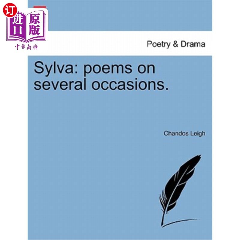 海外直订Sylva: Poems on Several Occasions. 西尔瓦：有好几首诗。