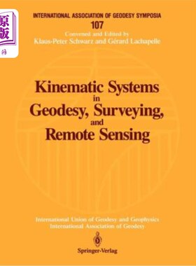 海外直订Kinematic Systems in Geodesy, Surveying, and Remote Sensing: Symposium No. 107 B 大地测量、测量和遥感中的运