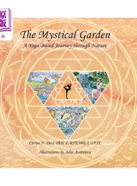 海外直订The Mystical Garden: A Yoga-Based Journey through Nature 神秘花园:以瑜伽为基础的自然之旅
